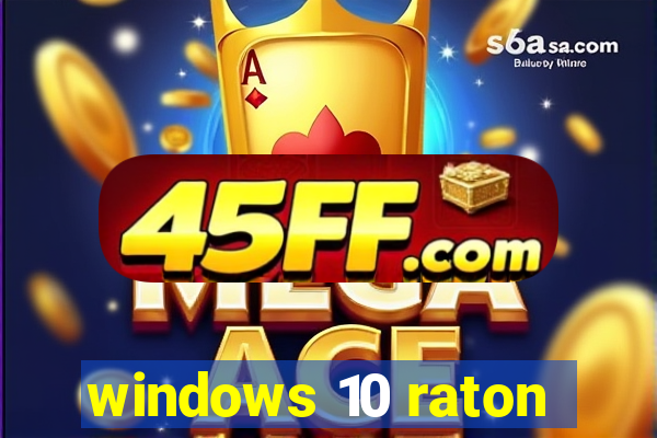 windows 10 raton